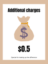 Additional charges-Special for making up the difference-$0.5